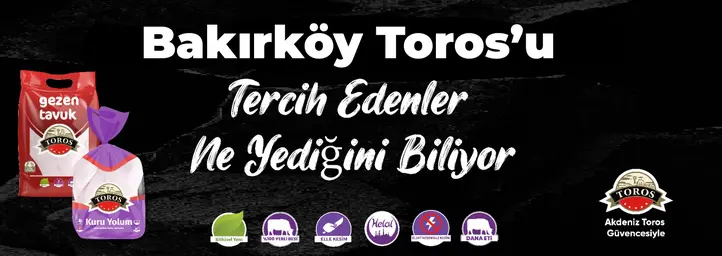 Bakırköy Toros geniş ürün yelpazesi